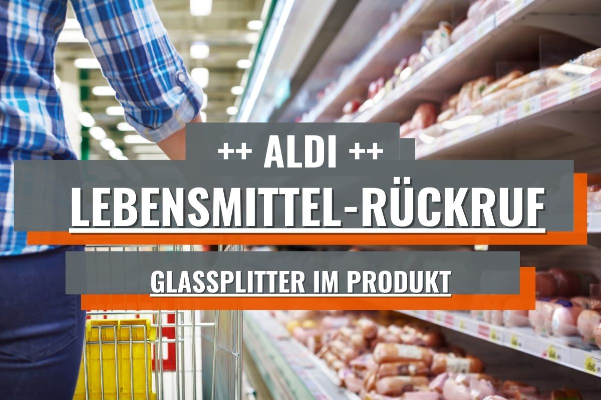 Lebensmittel-Warnung bei ALDI: Glassplitter im Produkt