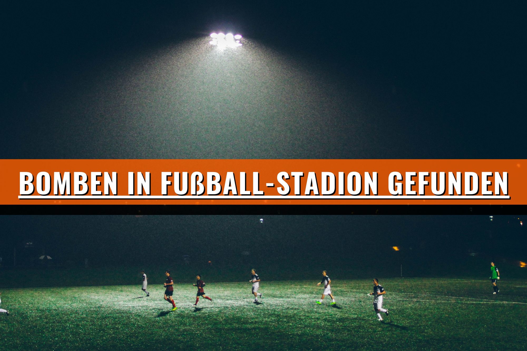 Bomben in Fußball-Stadion gefunden – Evakuierung