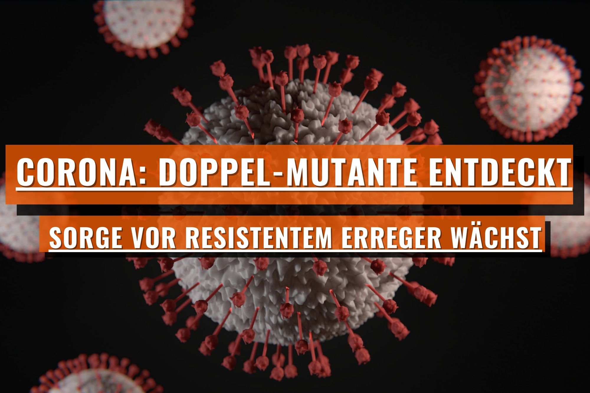 Corona: Doppel-Mutante entdeckt