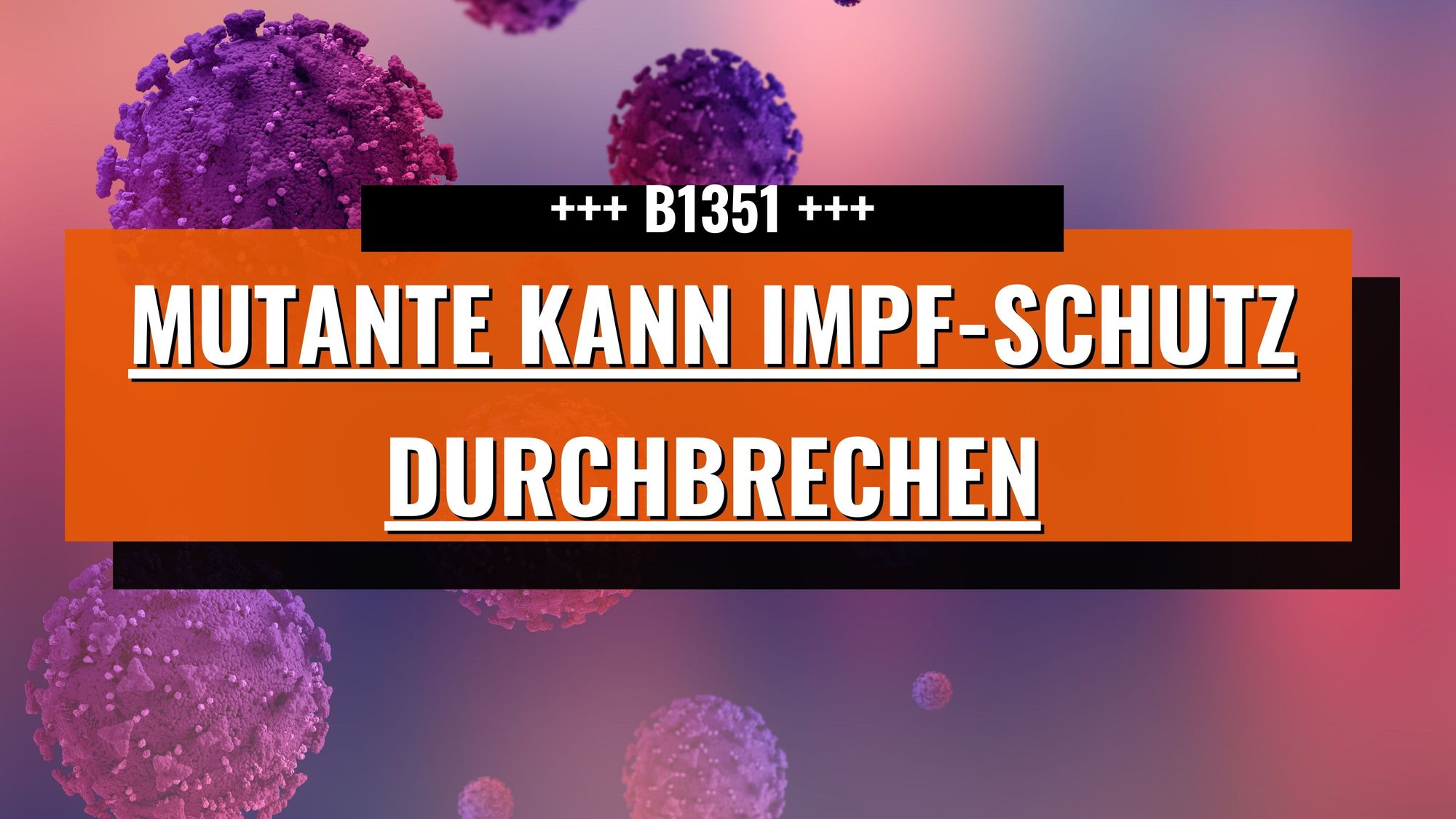 Corona Mutante kann Impfschutz durchbrechen