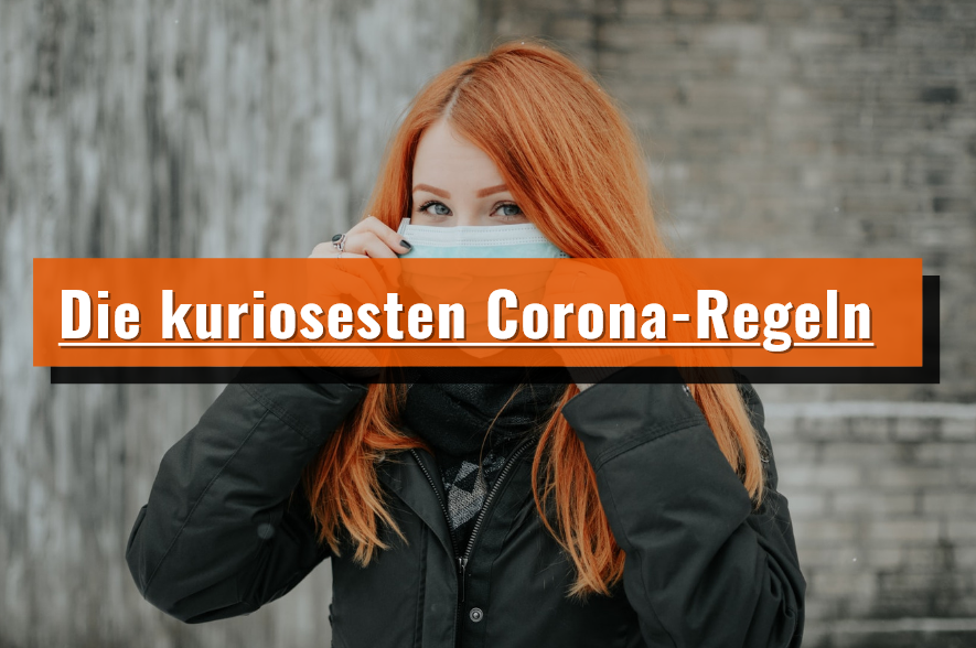 Die kuriosesten Corona-Regeln der Welt