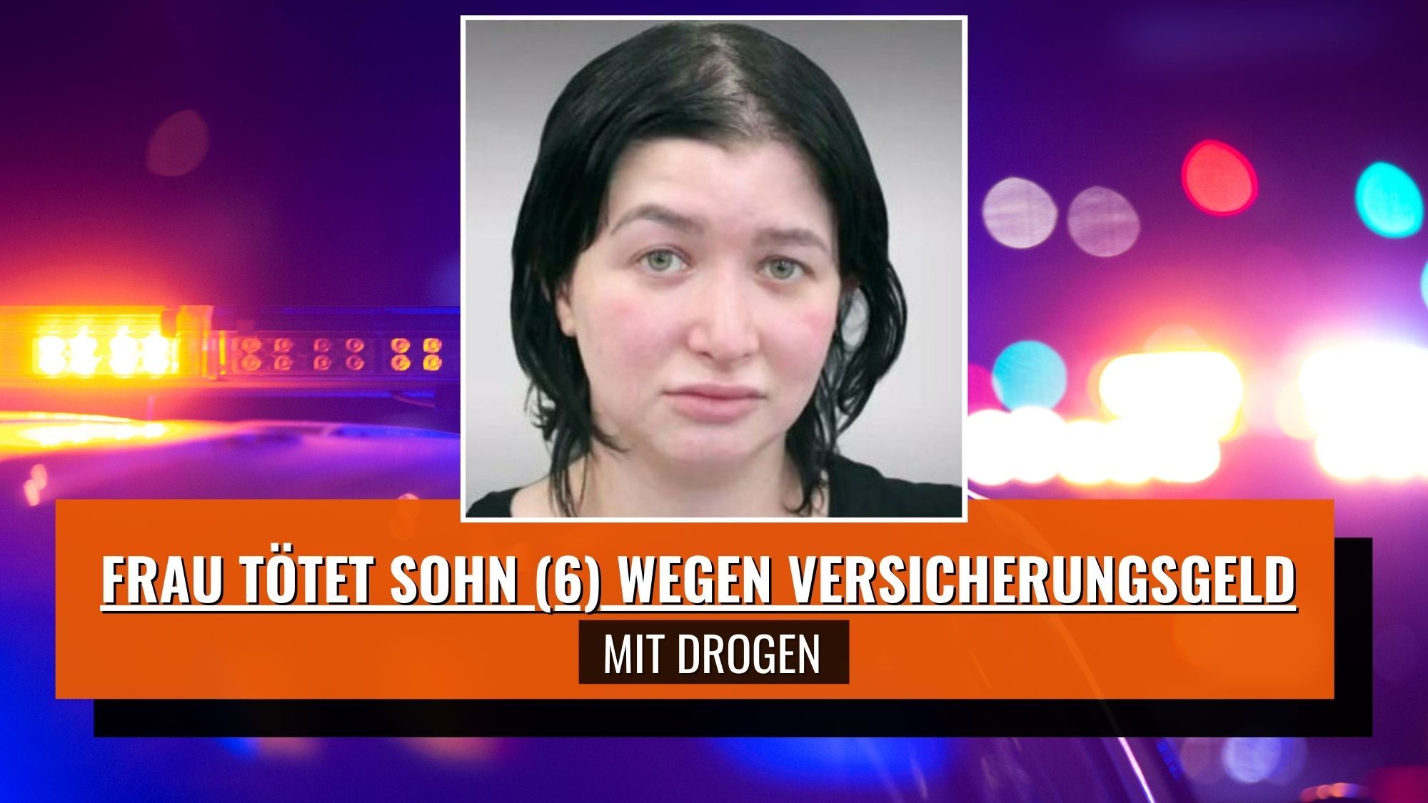 Frau tötet Sohn (6) wegen Versicherungsgeld