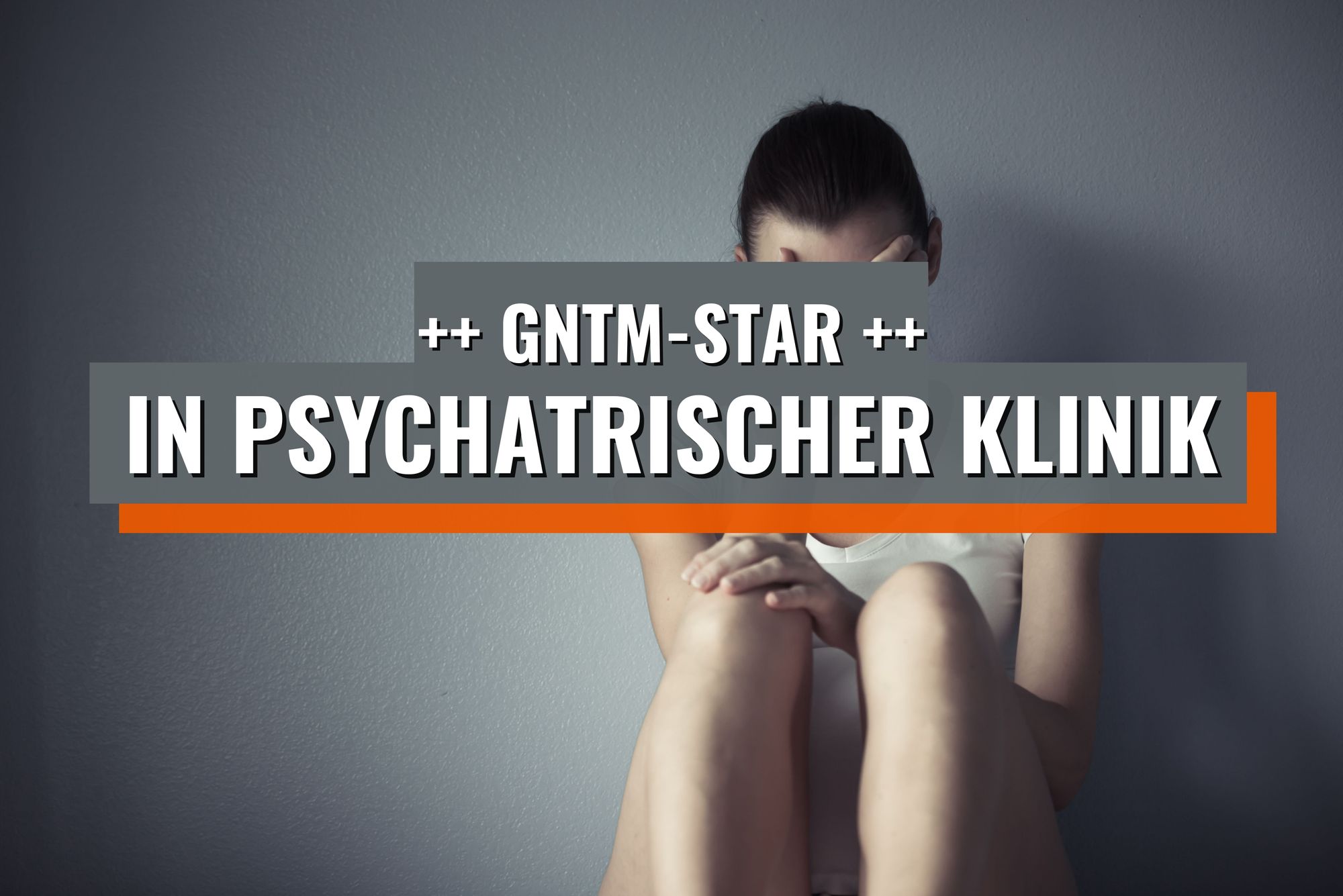 GNTM-Star in psychiatrischer Klinik