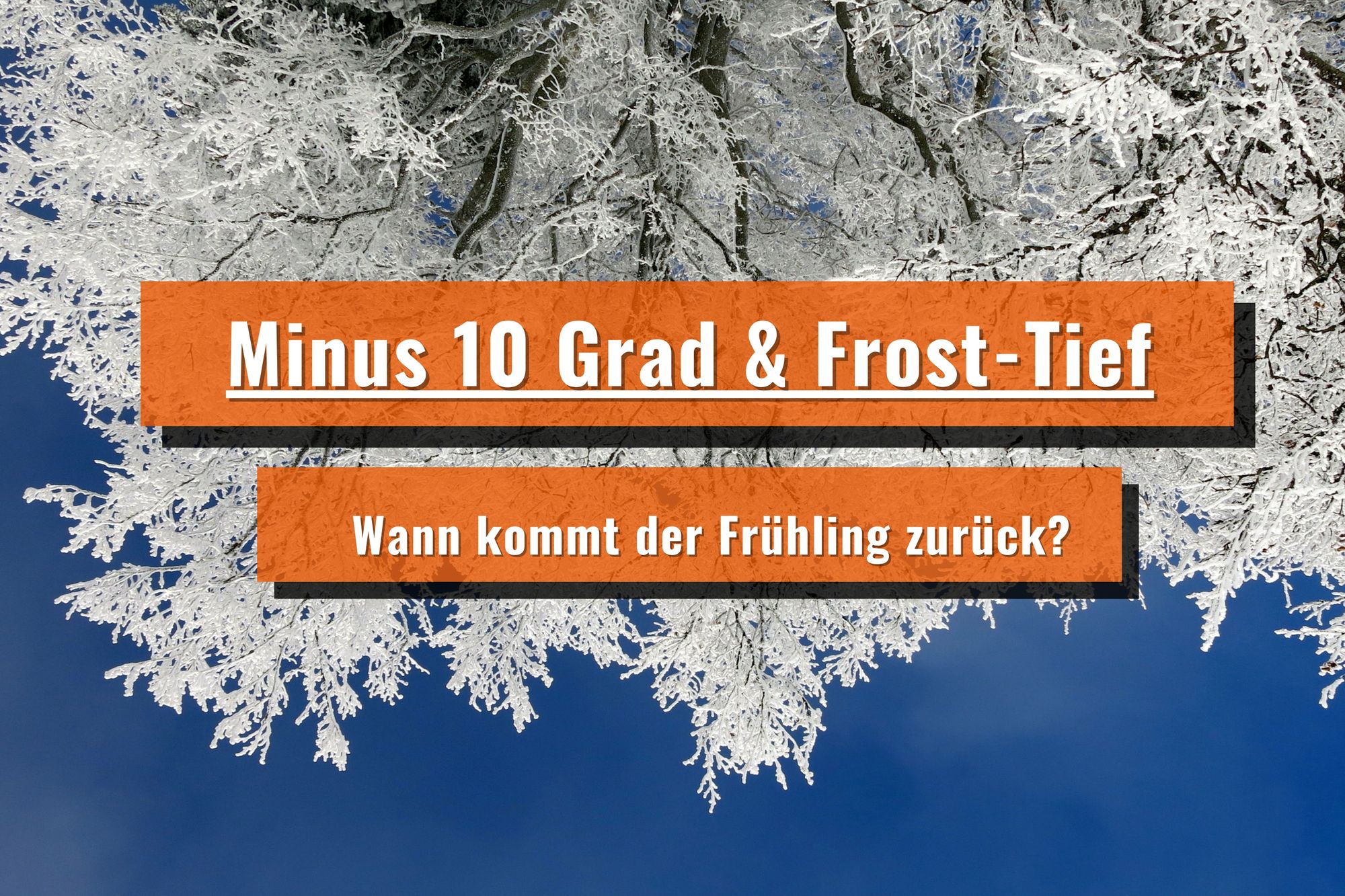 Kältepeitsche -10 Grad erwartet
