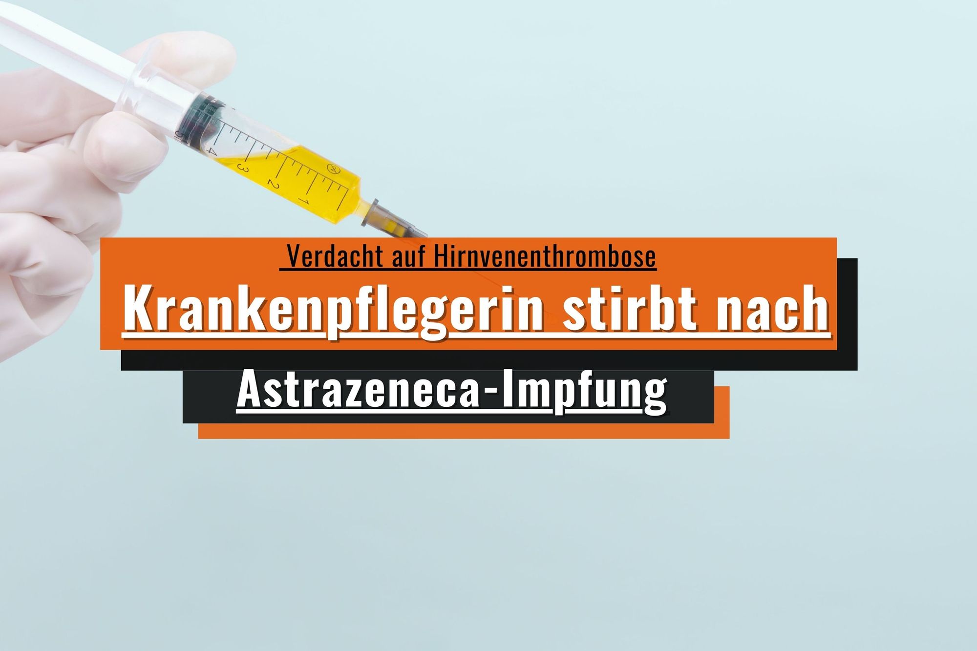 Krankenpflegerin stirbt nach AstraZeneca-Impfung