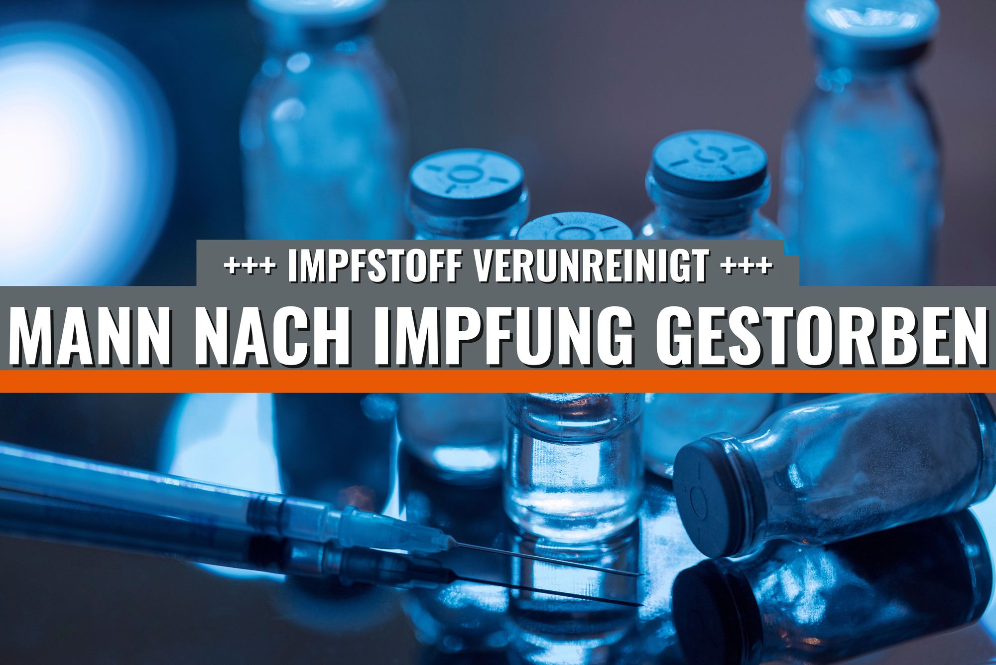 Mann (49) nach Corona-Impfung gestorben – Impfstoff verunreinigt