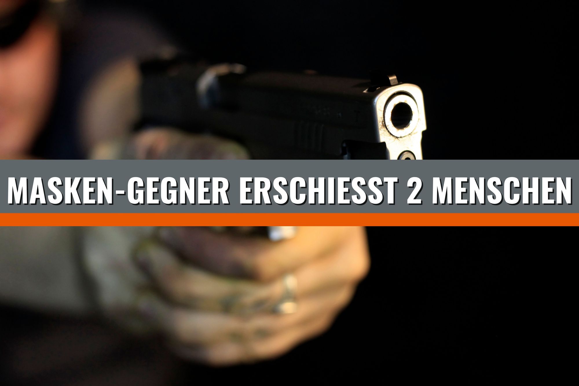 Masken-Gegner erschießt 2 Menschen