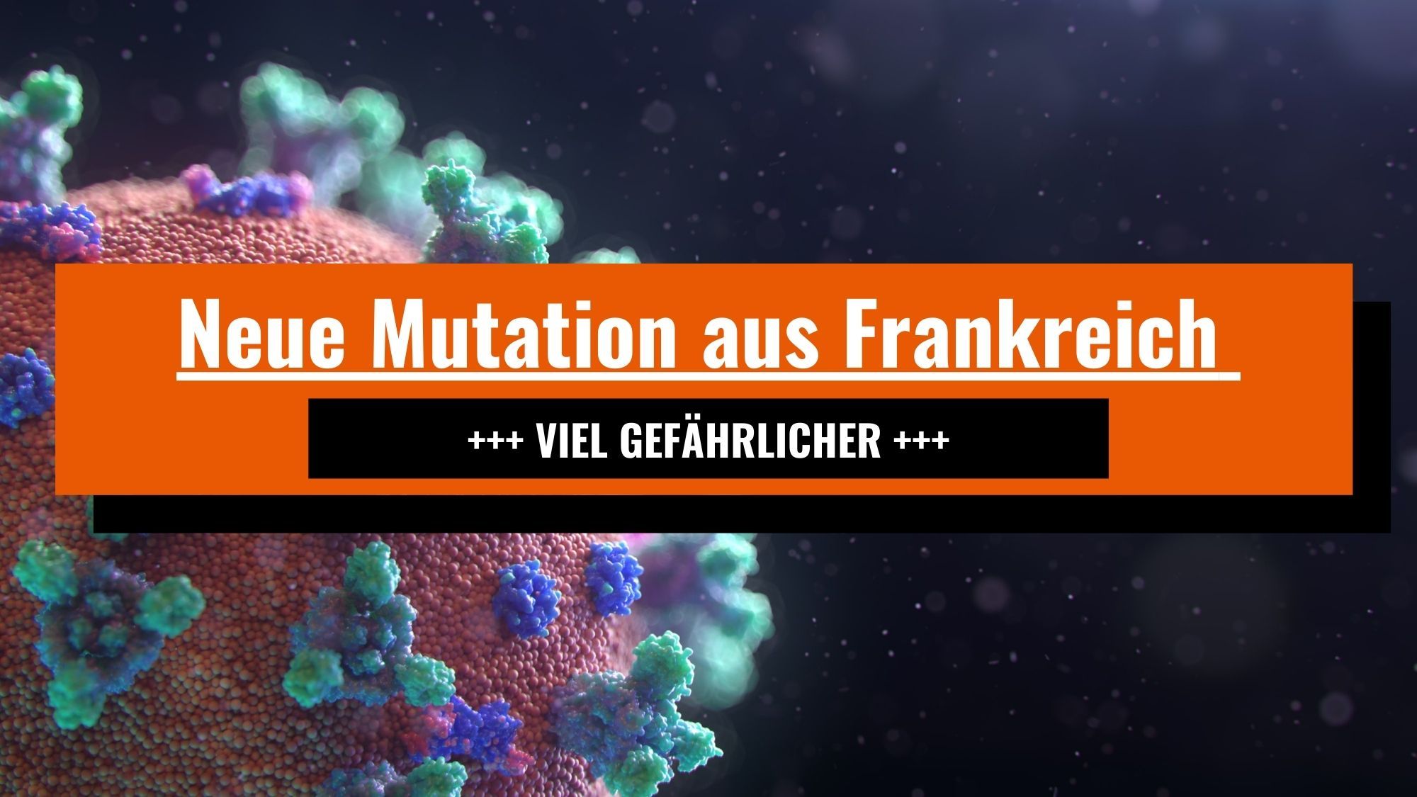 Neue Mutation – viel gefährlicher