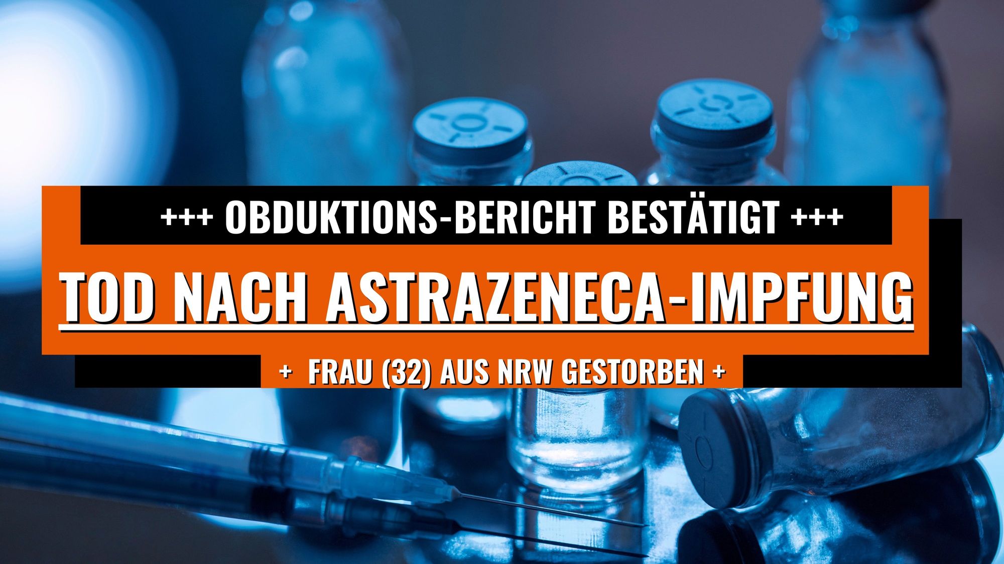 Obduktions-Bericht bestätigt: Frau (32) aus NRW starb nach AstraZeneca-Impfung