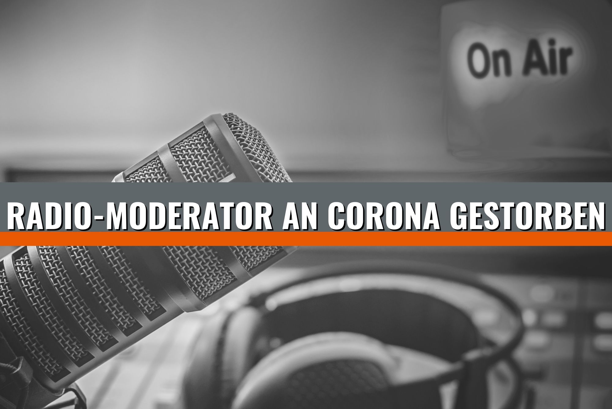 Radio-Moderator an Corona gestorben