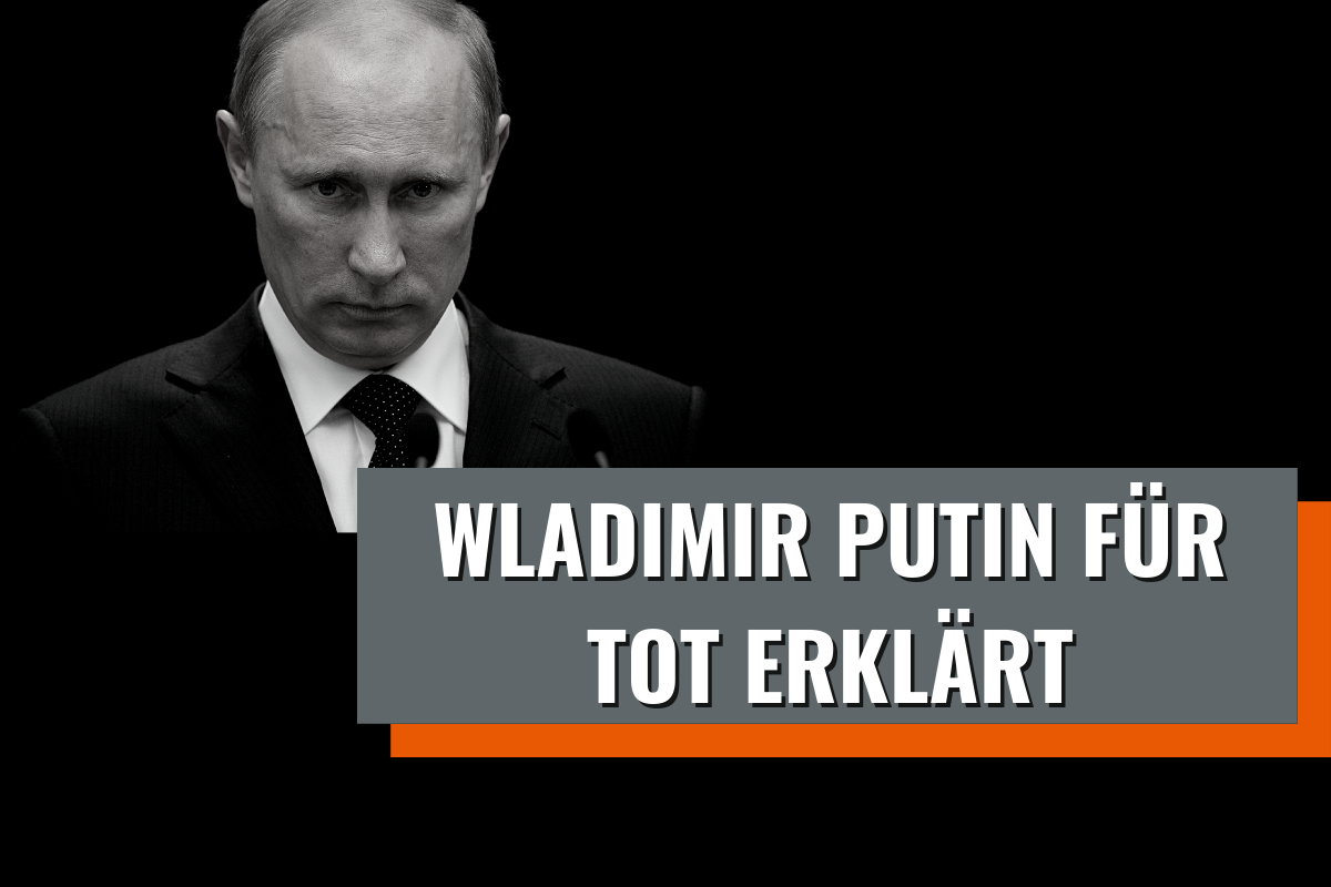 Wladimir Putin für tot erklärt