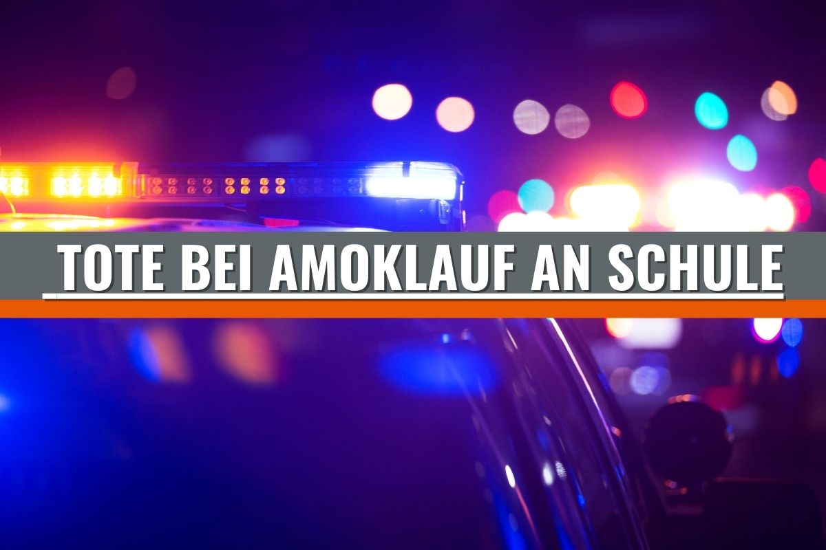 Amoklauf an Schule – Mindestens 3 Tote