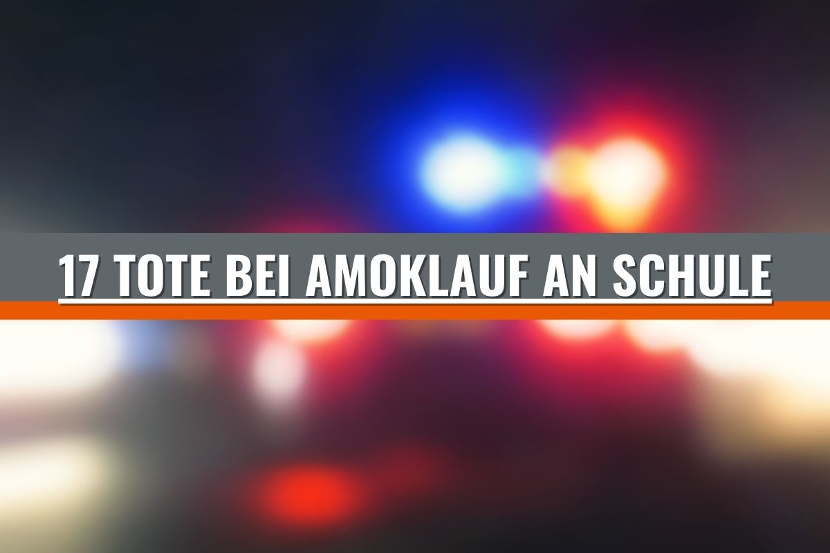 Amoklauf an Schule – 17 Tote