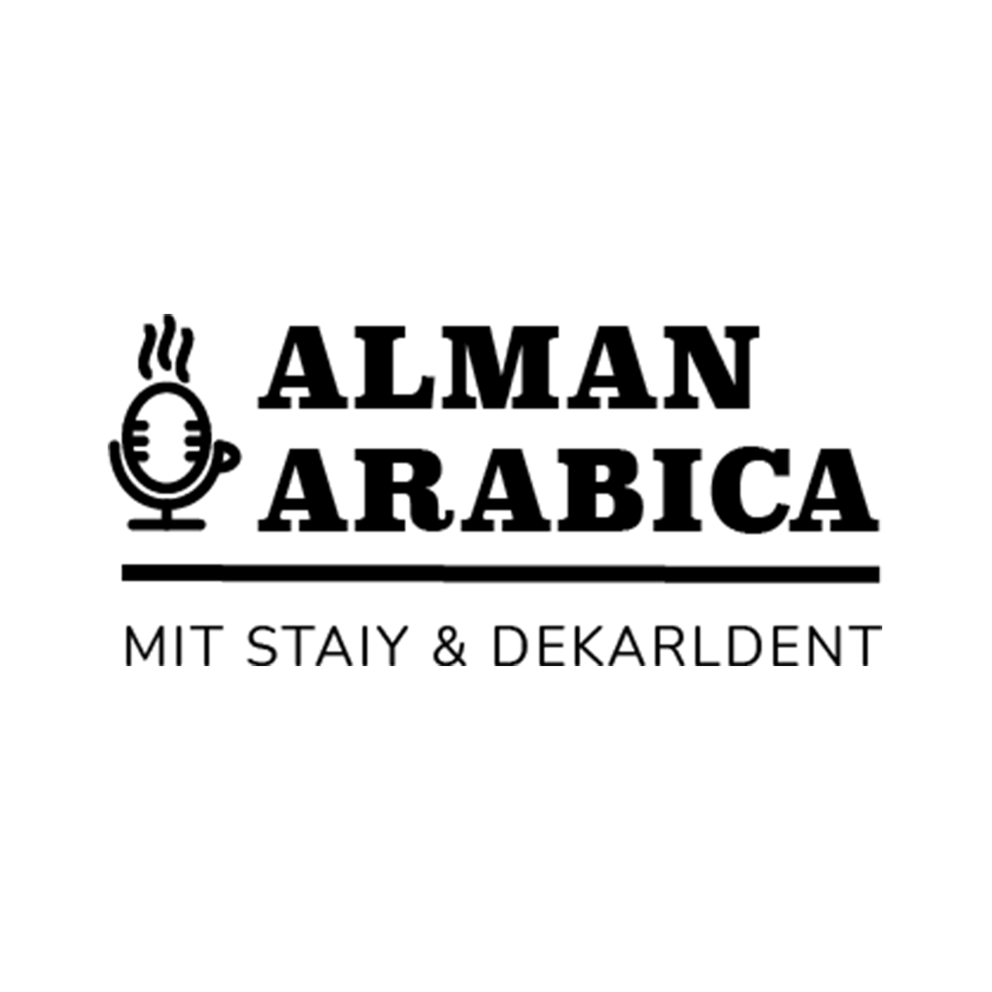 Vorgestellt: Der Alman Arabica Podcast von Staiy & Dekarldent