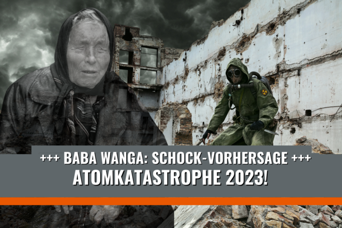 Baba Wanga Atomkatastrophe 2023