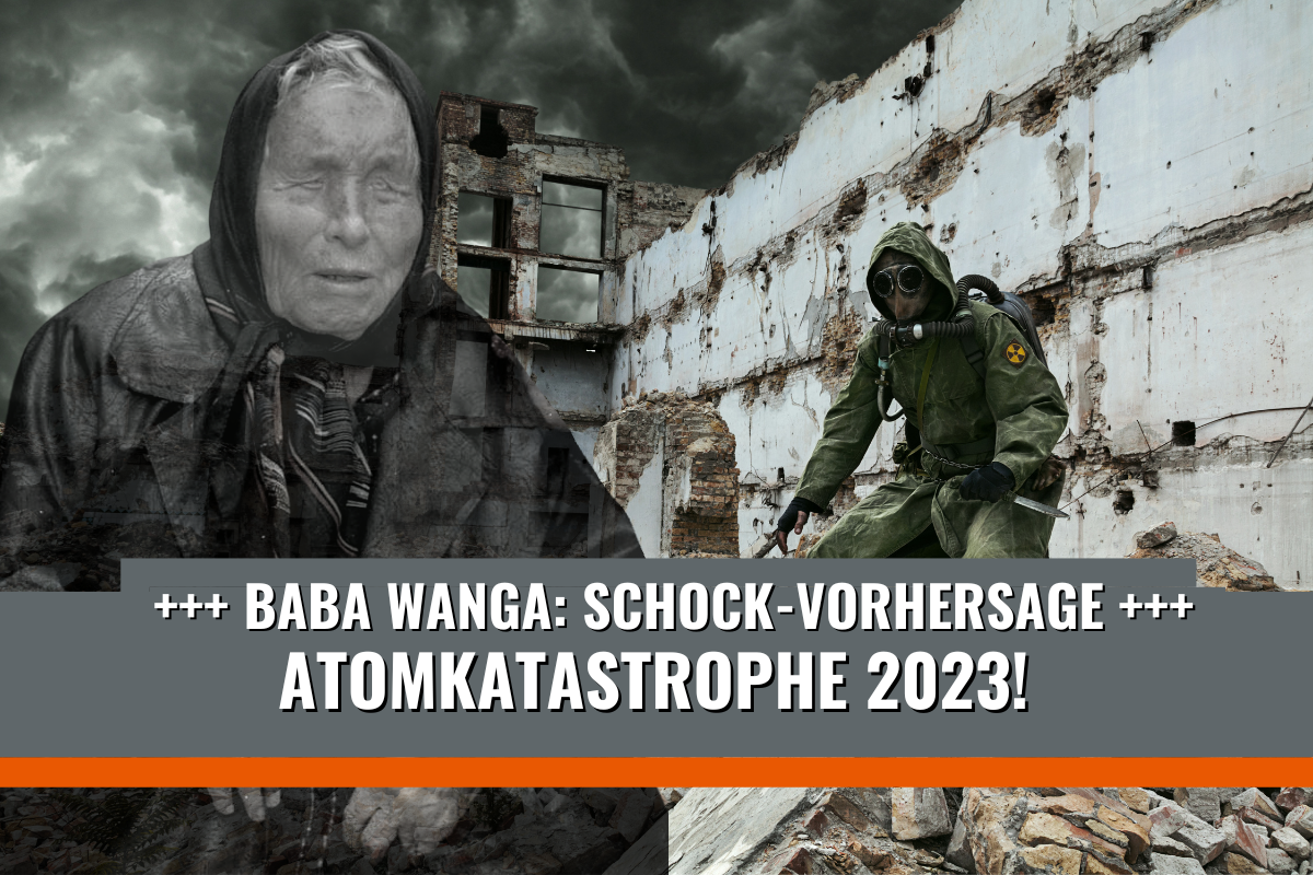 Wahrsagerin Baba Wanga schockiert mit Vorhersage: Atomkatastrophe für 2023 prophezeit