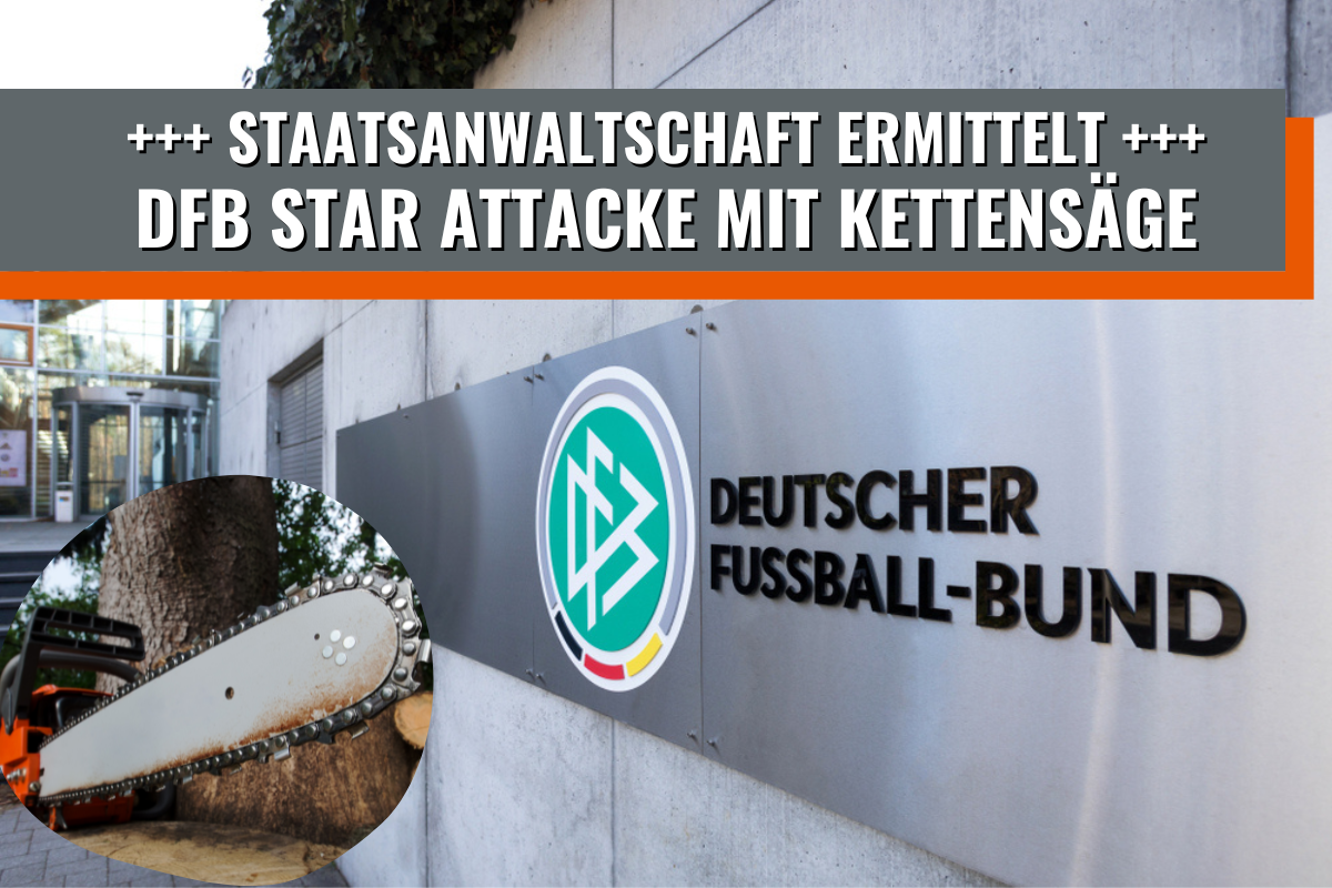 DFB Star: Anklage nach Kettensägen-Attacke