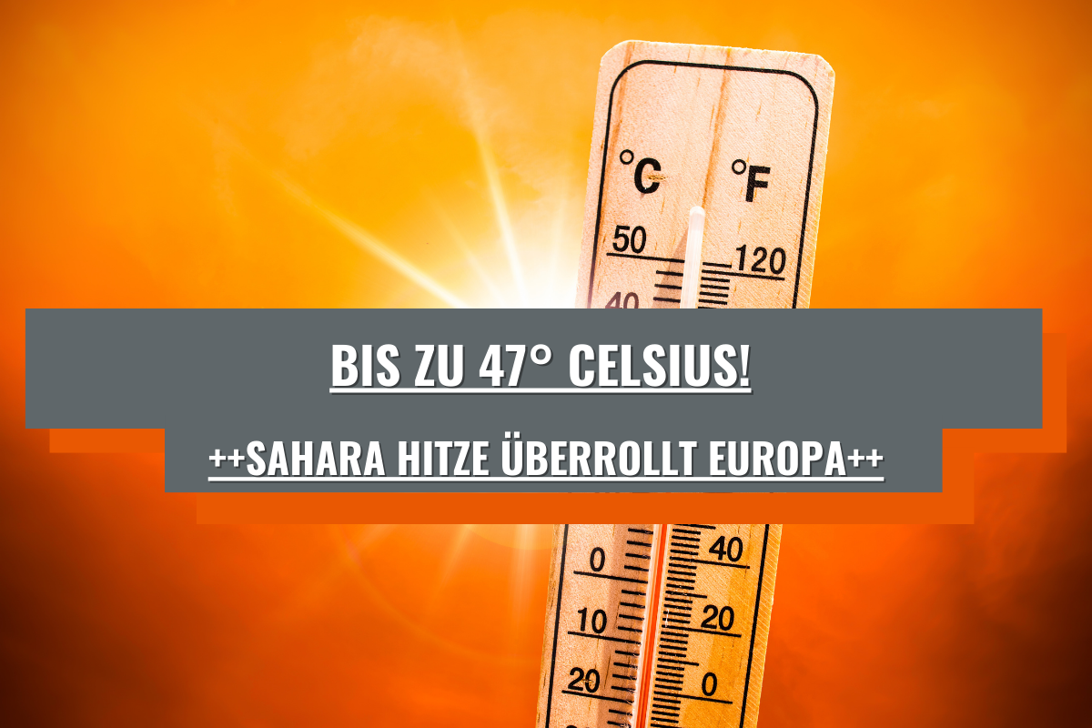 Bis zu 47 Grad! Sahara-Hitze überrollt Europa