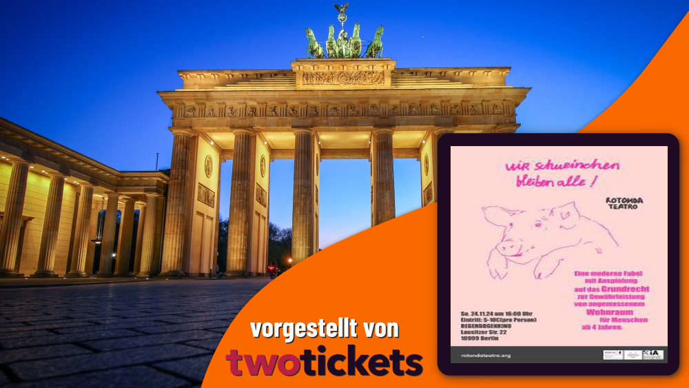 Theater, Shows & Comedy in Berlin am 24.11.24: “Wir Schweinchen bleiben alle!”