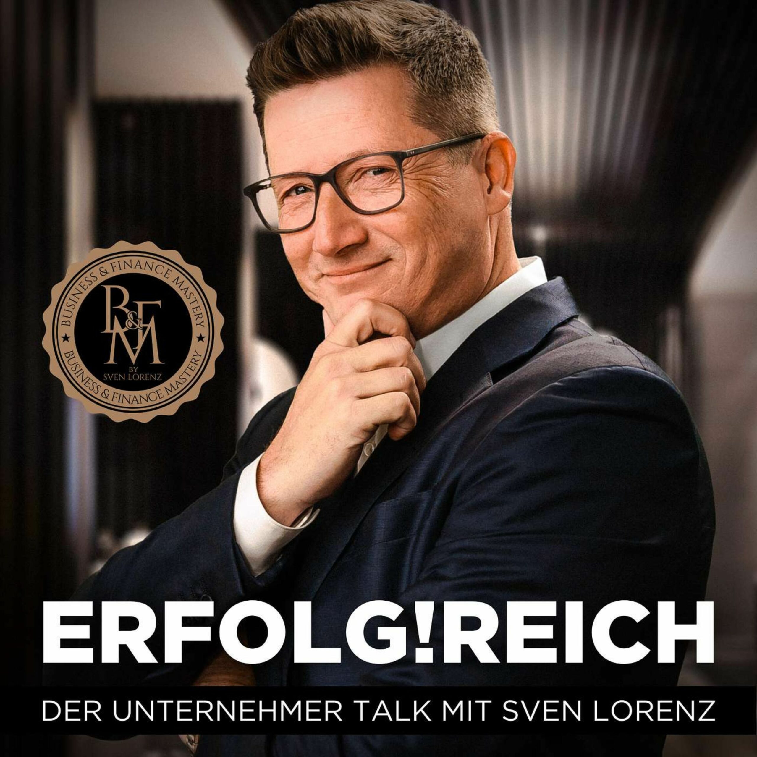 Vorgestellt: ERFOLG!REICH – DER Business & Finance Podcast mit Sven Lorenz