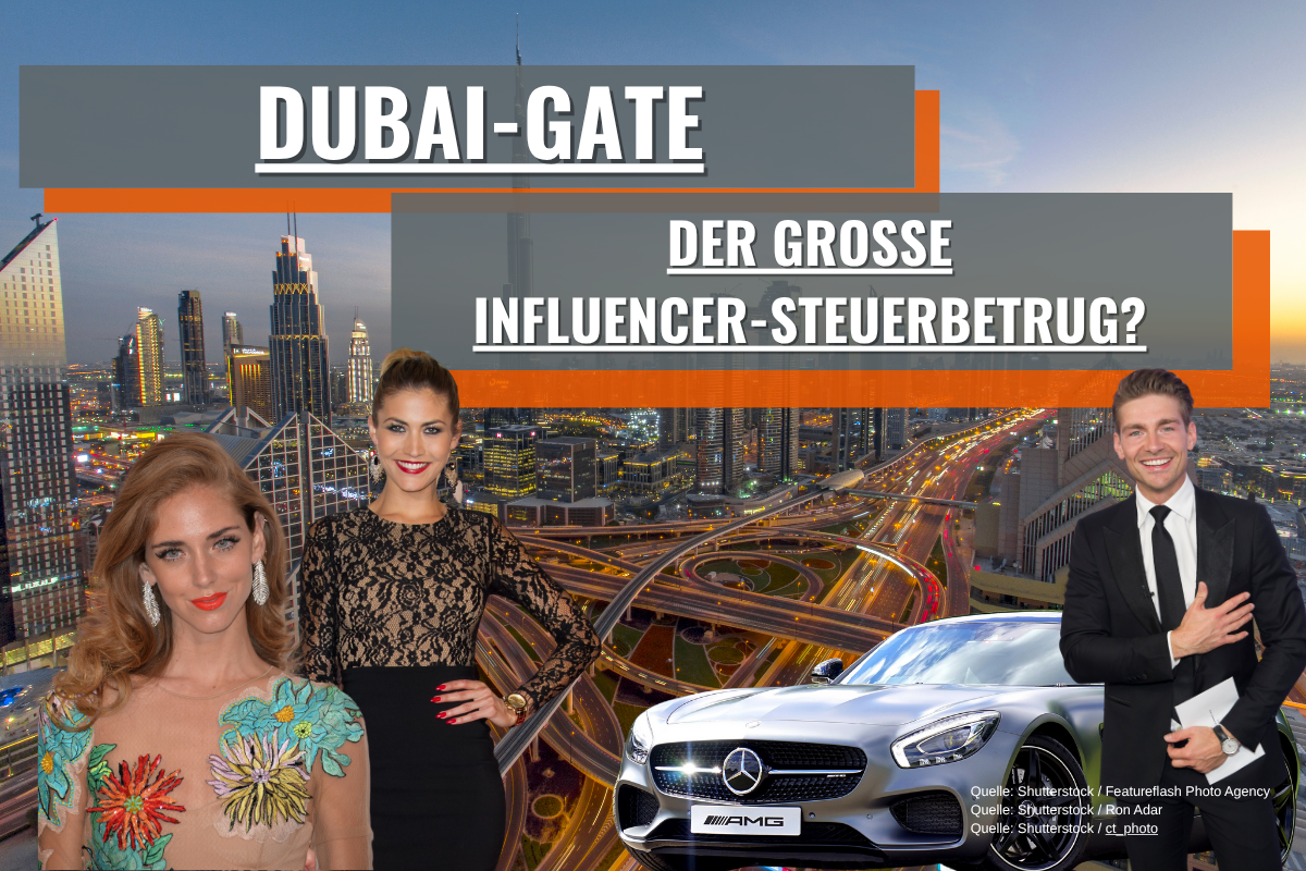Dubai-Gate: Der große Influencer-Steuerbetrug?
