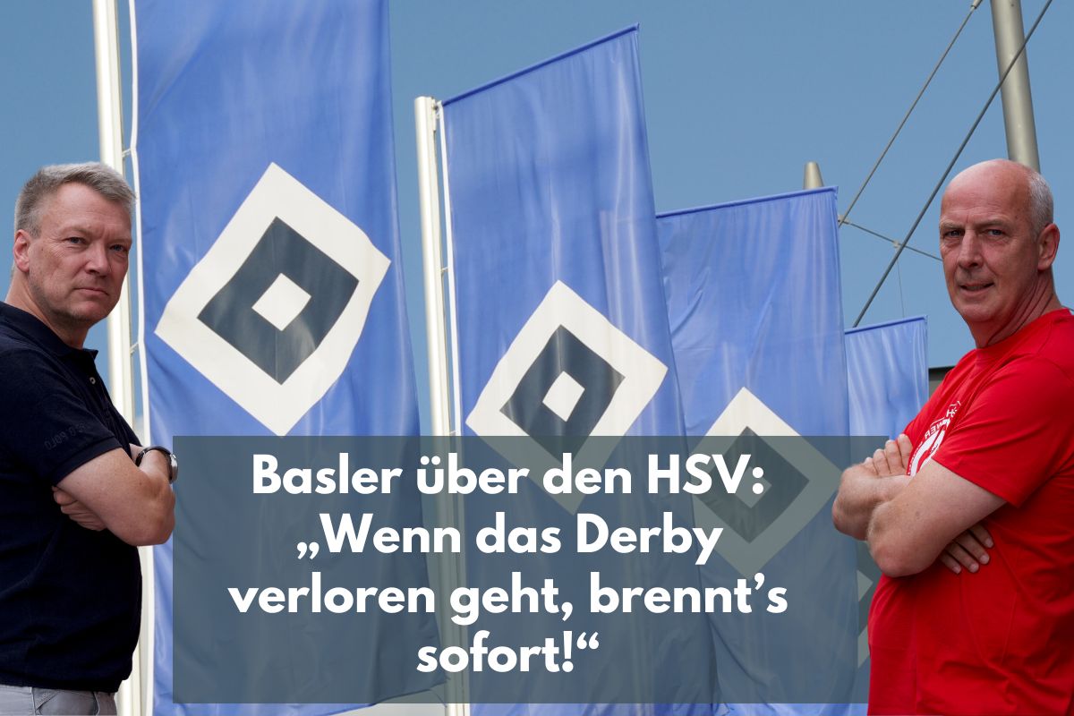 Basler über den HSV: „Wenn das Derby verloren geht, brennt’s sofort!“