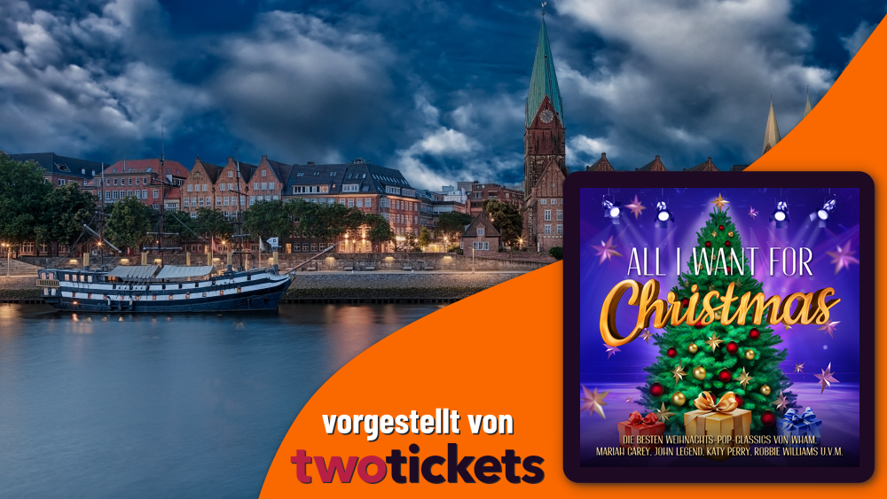 Show in Bremen am 29.12.25: All I Want For Christmas