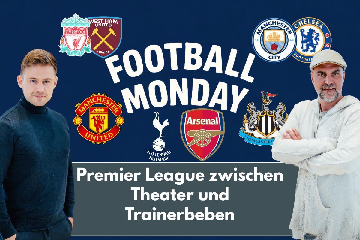 Premier League zwischen Theater und Trainerbeben