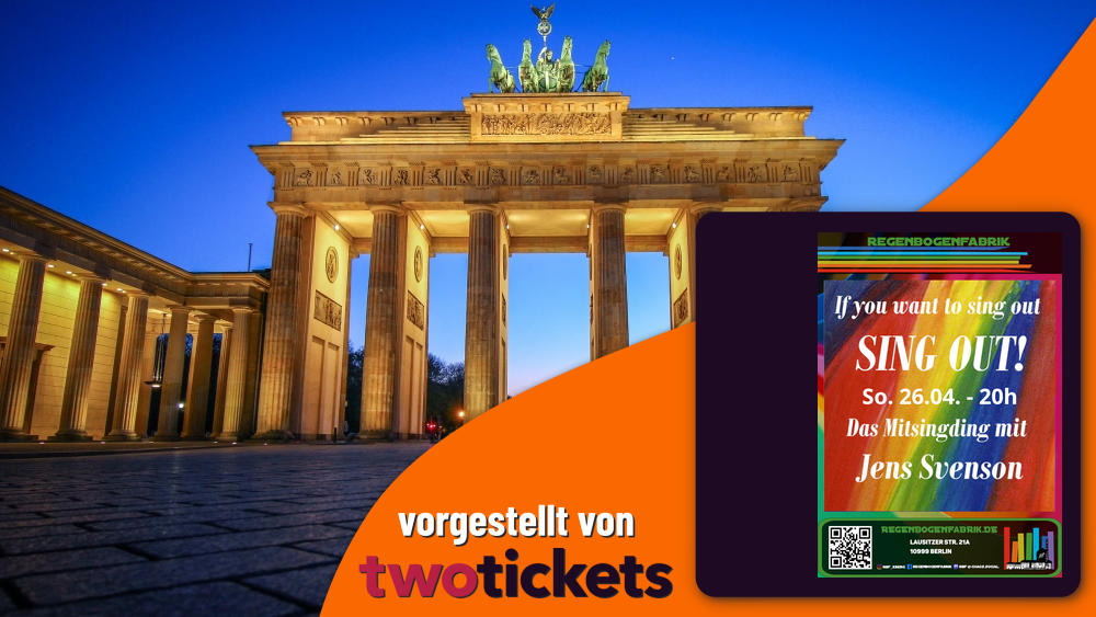 Besondere Musikevents in Berlin am 26.04.26: „If you want to sing out: SING OUT!“