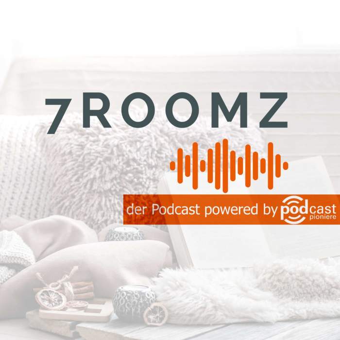 Vorgestellt: 7Roomz der Wohnen und Einrichtungs-Podcast