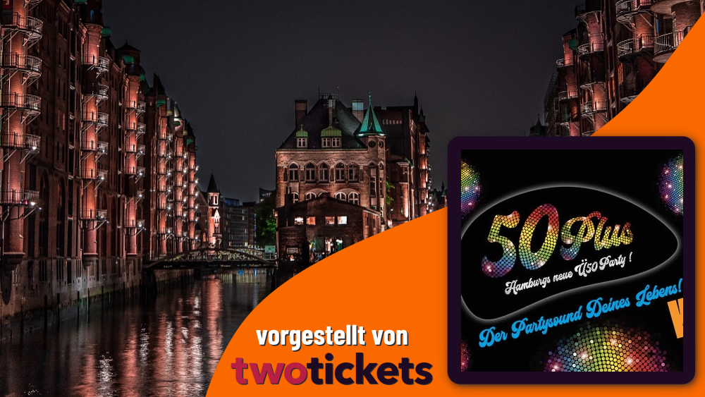 Besondere Musikevents in Hamburg am 09.05.26: 50plus – Hamburgs neue Ü50 Party