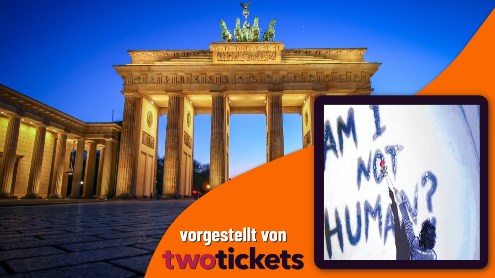 Show in Berlin am 05.06.26: Am I Not Human? (I want to laugh too)