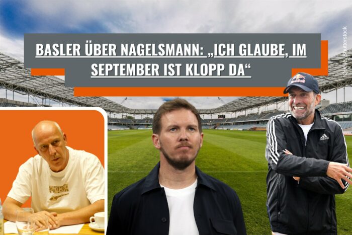 Basler sicher: „Im September ist Klopp da“ – klare Ansage gegen Nagelsmann