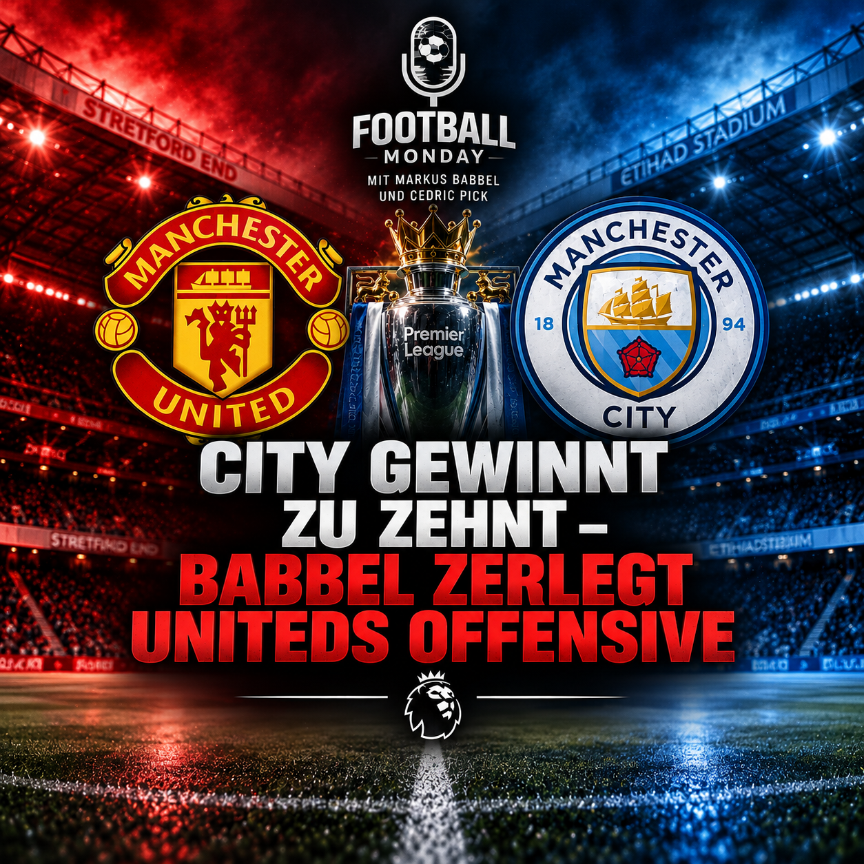 City gewinnt zu zehnt – Babbel zerlegt Uniteds Offensive