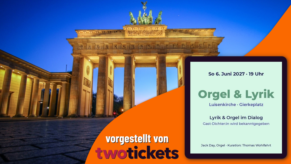 Lesungen in Berlin am 06.06.27: Orgel & Lyrik